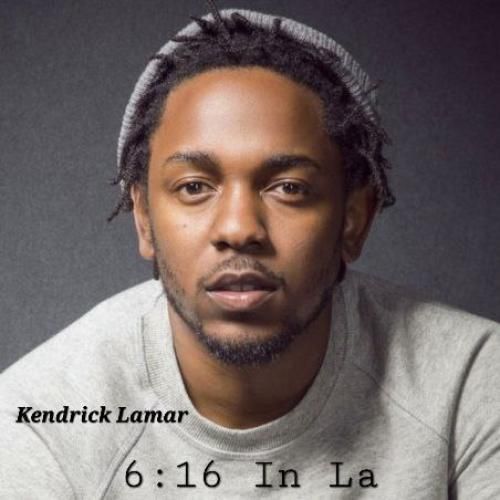 Kendrick Lamar 6:16 In La