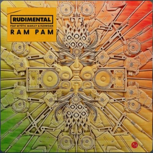 Rudimental & Mystic Marley & Flowdan Ram Pam